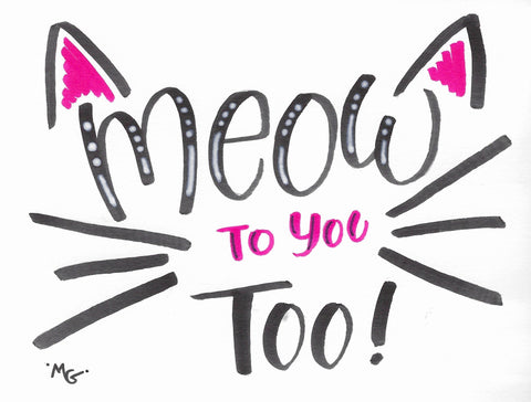 "Meow to You Too" Card